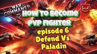 war commander pvp series 4 fighters learning pvp skills daily watch it Eepisode 6 Defend Vs Paladin