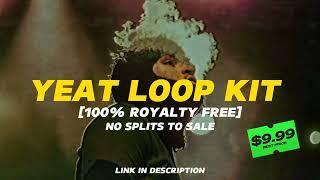 [100% ROYALTY FREE] [NO SPLITS TO SALE] YEAT LOOP KIT