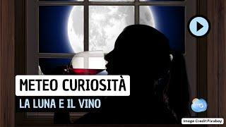 Meteo Curiosità: la Luna e il vino