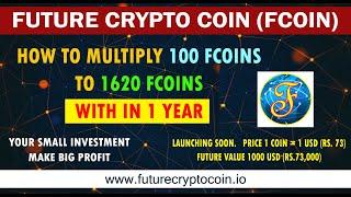 FUTURE CRYPTO COIN - YOUR ONE TIME INVESTMENT AND GET HUGE PROFIT...(100X-PROFIT)