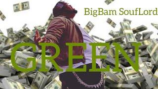 BigBam SoufLord-Green (Audio)