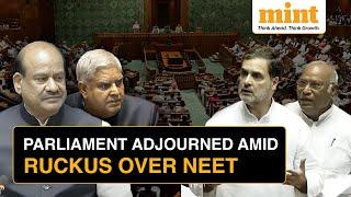 INDIA Alliance Demands Discussion On NEET; Parliament Adjourned Amid Ruckus | Watch