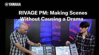 Yamaha Audioversity Webinar: RIVAGE PM System - Making Scenes Without Causing a Drama