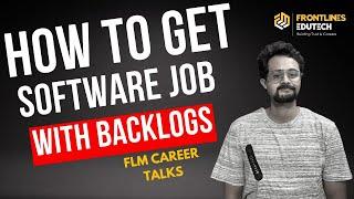 How to Get Software Job with Backlogs || FLM Career Talks || Frontlinesmedia - @Frontlinesmedia