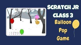 Class 3 - Scratch Jr | Balloon Pop Game in Scratch Jr | Score in Scratch Jr #codingforkidsfree