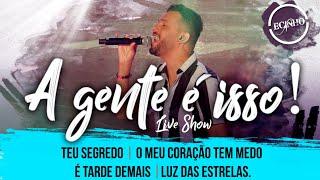 ECINHO CANTA - Teu segredo/Meu Coração tem medo/É tarde demais/Luz das Estrelas(LIVE SHOW)