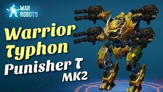 TYPHON PUNISHER T MK2 || WAR ROBOTS GAMEPLAY - WR