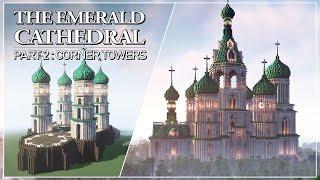 The Emerald Cathedral - Tutorial Part 2: Corner Towers