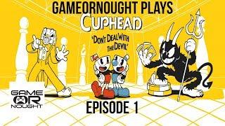 Cuphead - GameOrNought Plays Episode 1