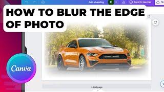 How To Blur The Edge Of Photo In Canva | Tutorial