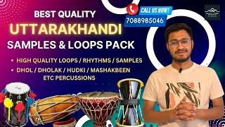 BEST QUALITY GARHWALI SAMPLES & LOOPS PACK, DHOL DAMAU, DHOLAK, JAAGAR, KUMAONI DJ, HUDKI, KHEMTA