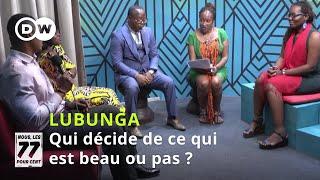 Qui décide de ce qui est beau ou pas ? Le débat #Lubunga à Kinshasa