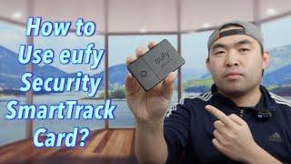 How to Use eufy Security SmartTrack Card?