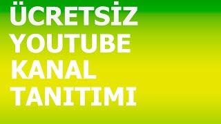 YouTube Kanal Tanıtımı! [ÜCRETSİZ]