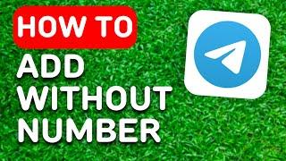 How to Add Someone on Telegram Without Number (2024) - Full Guide