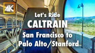 Let's Ride CALTRAIN from San Francisco to Palo Alto/Stanford University