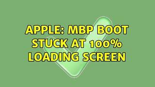 Apple: MBP boot stuck at 100% loading screen (2 Solutions!!)