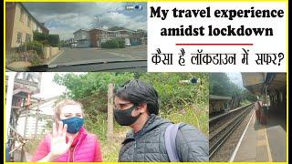 Traveling back to London / Indian in London experience / Traveling within UK in Lockdown