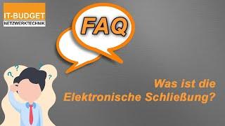 IT-BUDGET FAQ - Was ist die Elektronische Schließung?