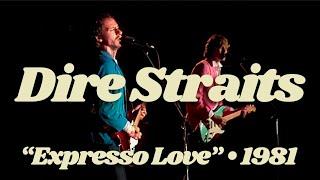 Dire Straits • “Expresso Love” • 1981 [Reelin' In The Years Archive]