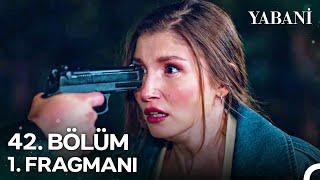 Yabani 42. Bölüm 1. Fragmanı | "Rüya'nın Katili Sen Misin?"