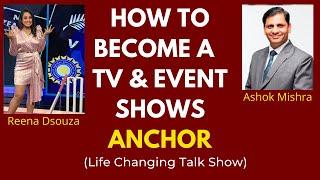 How to Become a TV Anchor I Host I Reena Dsouza in Life Changing Talk Show hosted by Ashok Mishra