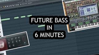 MAKE FUTURE BASS IN 6 MINUTES [FL STUDIO]