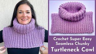  Super Easy Seamless Chunky TurtleNeck Cowl  Easy Crocheting for beginners  Free written pattern