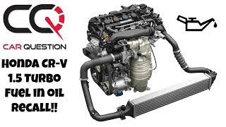 Honda CR-V Turbo: Overfilled oil levels and a gas smell Fix and RECALL!