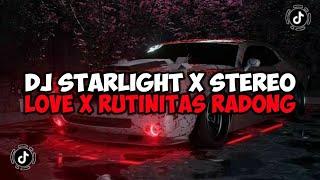 DJ STARLIGHT X STEREO LOVE X RUTINITAS RADONG DJ DANVATA JEDAG JEDUG MENGKANE VIRAL TIKTOK