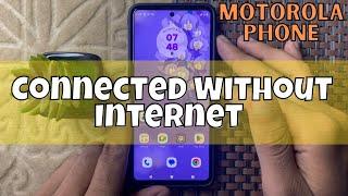 Motorola Phone Connected Without Internet