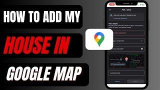 How To Add My House Name On Google Map | Put House Location In Google Map