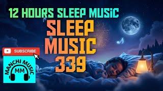 SLEEP MUSIC 339 | MM MANCHI MUSIC