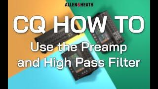 CQ How To - Use the Preamp and High Pass Filter