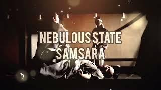 Samsara (New Song 2023) - Nebulous State
