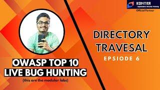 DIRECTORY TRAVESAL VULNERABILITY | OWASP TOP 1O LIVE BUG HUNTING SERIES | EPISODE # 6 | HINDI