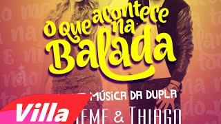 Thaeme & Thiago - O Que Acontece na Balada | Letra Oficial (Lyrics)