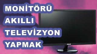 Monitörü Nasıl Akıllı Televizyon Yaparız...