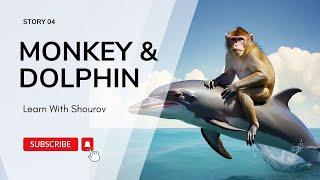 Monkey and Dolphin | Story 04 | Ourekb | Learn with shourov