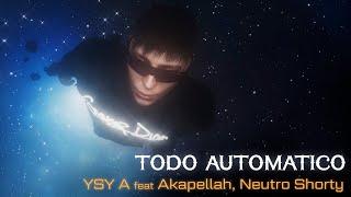 07 - YSY A - TODO AUTOMATICO FEAT AKAPELLAH, NEUTRO SHORTY ( PROD. CLUB HATS )