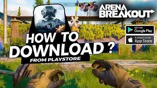 How to Download Arena Breakout on iOS and Android: Easy Step-by-Step Guide[1080p60fps]