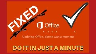 HOW TO FIX MICROSOFT OFFICE UPDATING ERROR ("PLEASE WAIT A MOMENT")