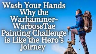 The Hero’s Journey and the WarbossTae Painting Challenge