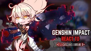  Genshin Impact React to 5.1 Cutscenes || Gacha Club || Archons