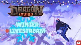 LIVE: Dragon Adventures Winter Event Livestream️