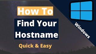 How to find your Hostname very quickly (All Windows versions)