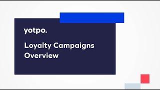 Loyalty Campaigns Overview