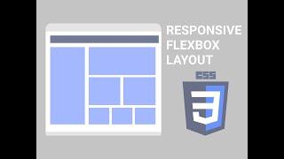 Build a Responsive CSS Layout with Flexbox