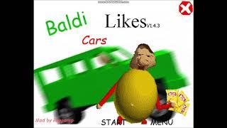 I play Baldi's Basics MOD: Baldi Likes Cars