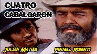 CUATRO CABALGARON
